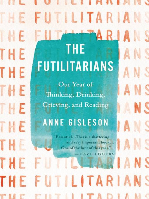 Title details for The Futilitarians by Anne Gisleson - Wait list